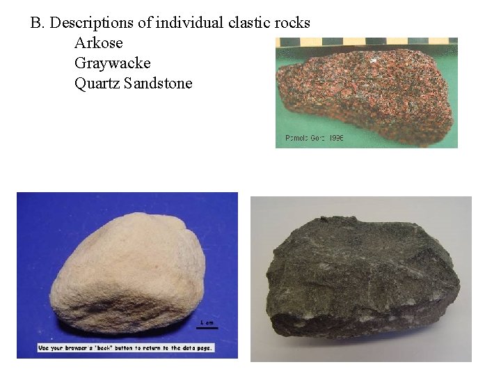 B. Descriptions of individual clastic rocks Arkose Graywacke Quartz Sandstone 