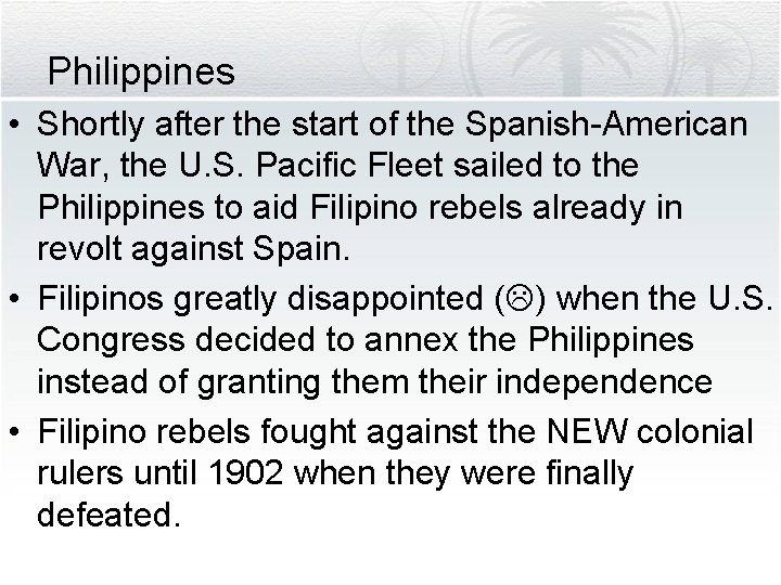 Philippines • Shortly after the start of the Spanish-American War, the U. S. Pacific