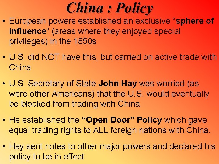 China : Policy • European powers established an exclusive “sphere of influence” (areas where