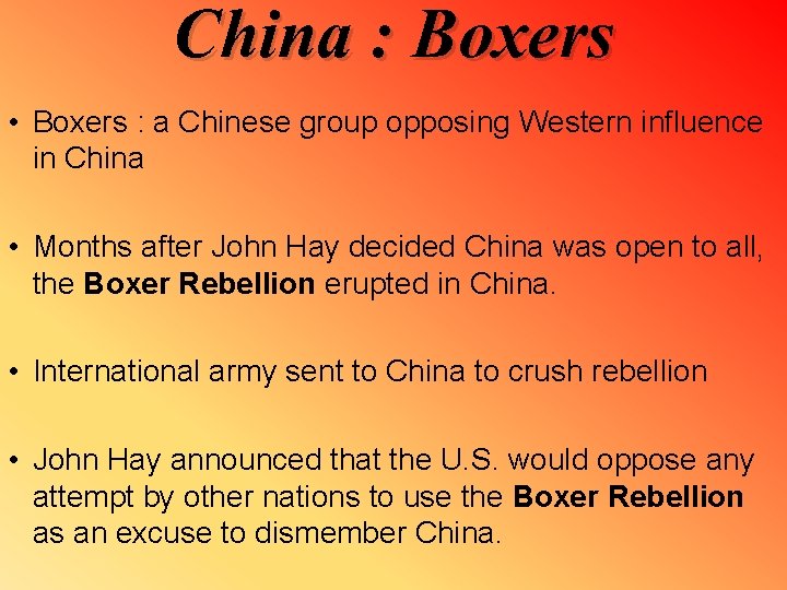 China : Boxers • Boxers : a Chinese group opposing Western influence in China