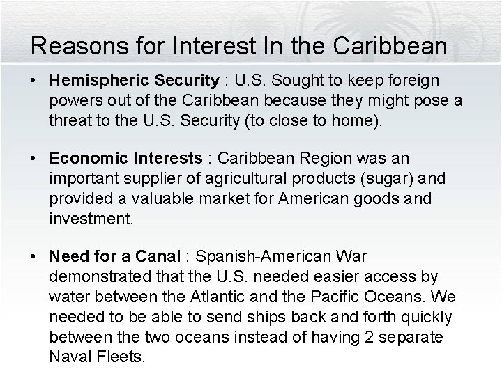 Reasons for Interest In the Caribbean • Hemispheric Security : U. S. Sought to