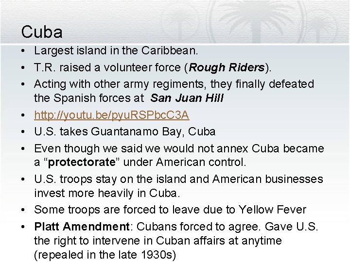 Cuba • Largest island in the Caribbean. • T. R. raised a volunteer force