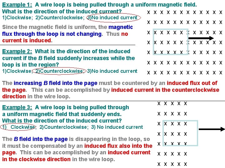 Example 1: A wire loop is being pulled through a uniform magnetic field. What