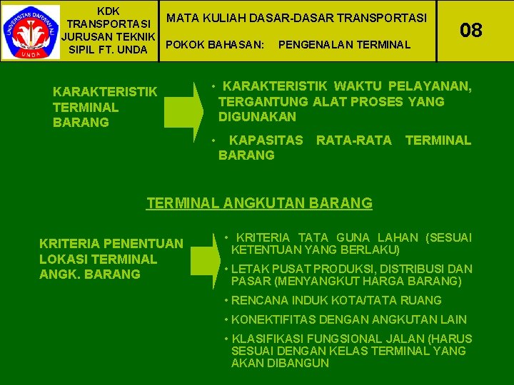 KDK MATA KULIAH DASAR-DASAR TRANSPORTASI JURUSAN TEKNIK POKOK BAHASAN: PENGENALAN TERMINAL SIPIL FT. UNDA