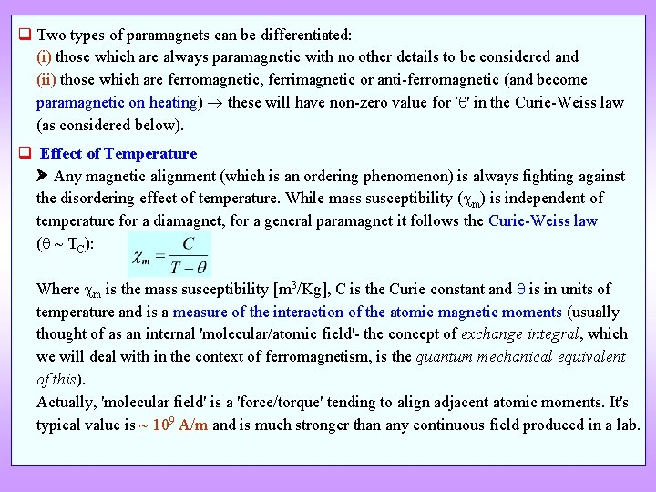 q Two types of paramagnets can be differentiated: (i) those which are always paramagnetic
