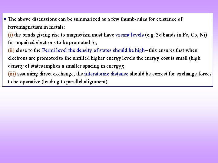 The above discussions can be summarized as a few thumb-rules for existence of