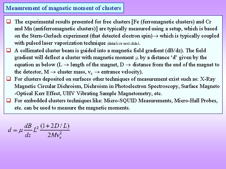 Measurement of magnetic moment of clusters q The experimental results presented for free clusters