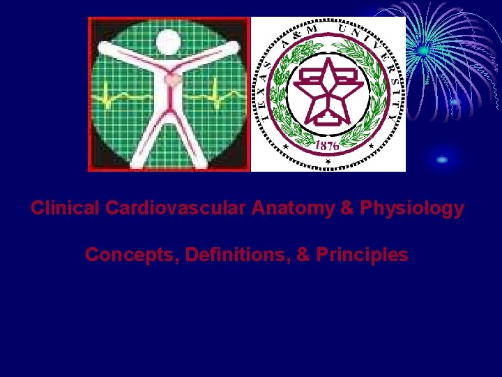 Clinical Cardiovascular Anatomy & Physiology Concepts, Definitions, & Principles 