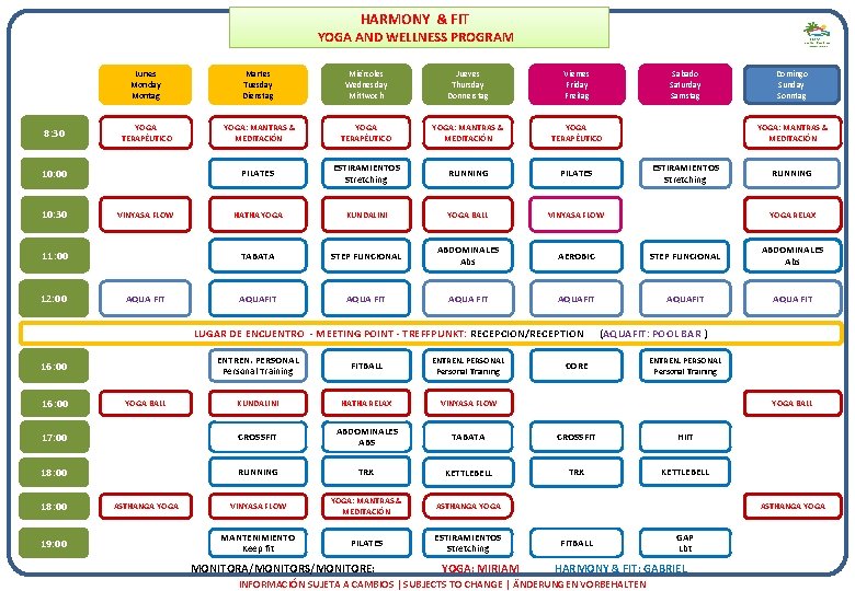 HARMONY & FIT YOGA AND WELLNESS PROGRAM 8: 30 Martes Tuesday Dienstag Miércoles Wednesday