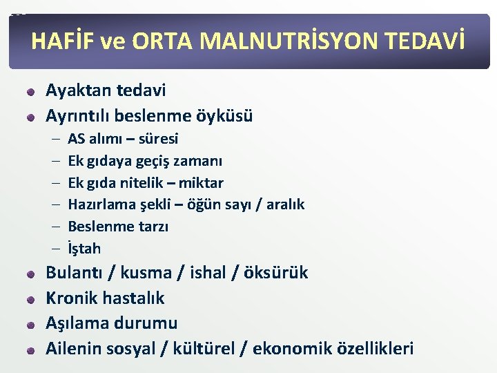 HAFİF ve ORTA MALNUTRİSYON TEDAVİ Ayaktan tedavi Ayrıntılı beslenme öyküsü – – – AS HAFİF ve ORTA MALNUTRİSYON TEDAVİ Ayaktan tedavi Ayrıntılı beslenme öyküsü – – – AS