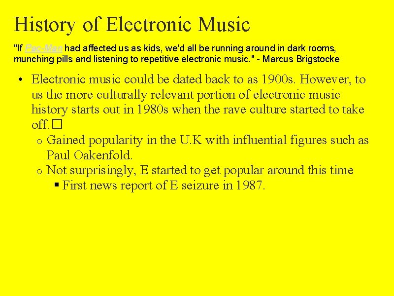 History of Electronic Music "If Pac-Man had affected us as kids, we'd all be