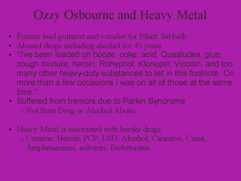 Ozzy Osbourne and Heavy Metal • Former lead guitarist and vocalist for Black Sabbath