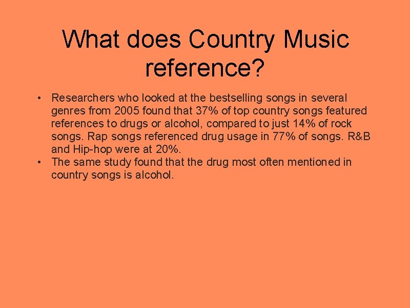 What does Country Music reference? • Researchers who looked at the bestselling songs in