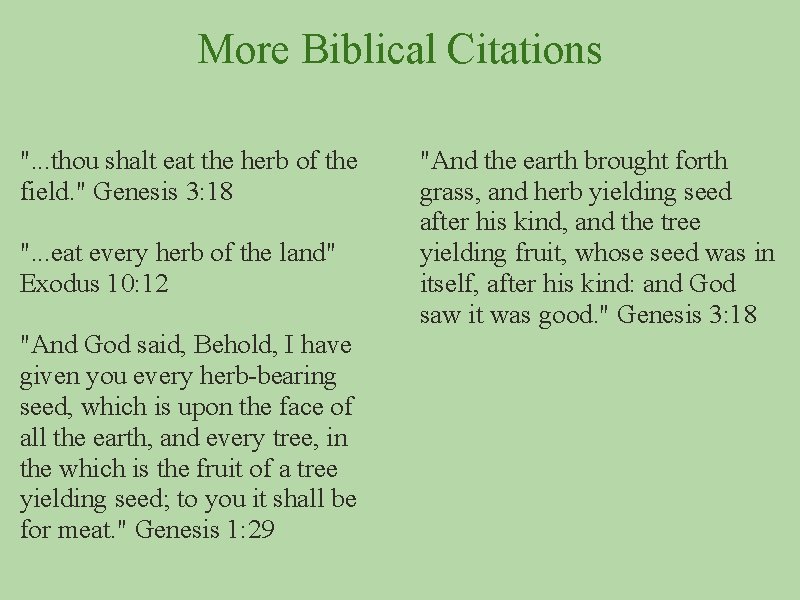 More Biblical Citations ". . . thou shalt eat the herb of the field.
