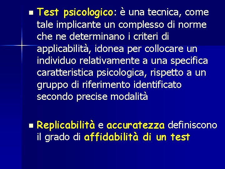 n n Test psicologico: è una tecnica, come tale implicante un complesso di norme