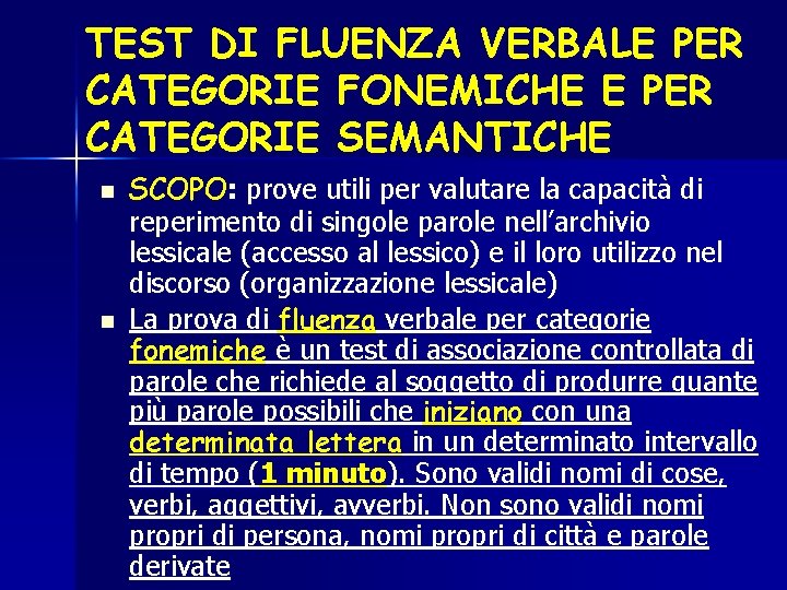 TEST DI FLUENZA VERBALE PER CATEGORIE FONEMICHE E PER CATEGORIE SEMANTICHE n n SCOPO: