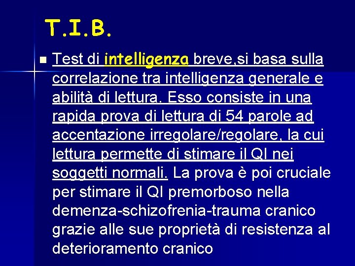 T. I. B. n Test di intelligenza breve, si basa sulla correlazione tra intelligenza