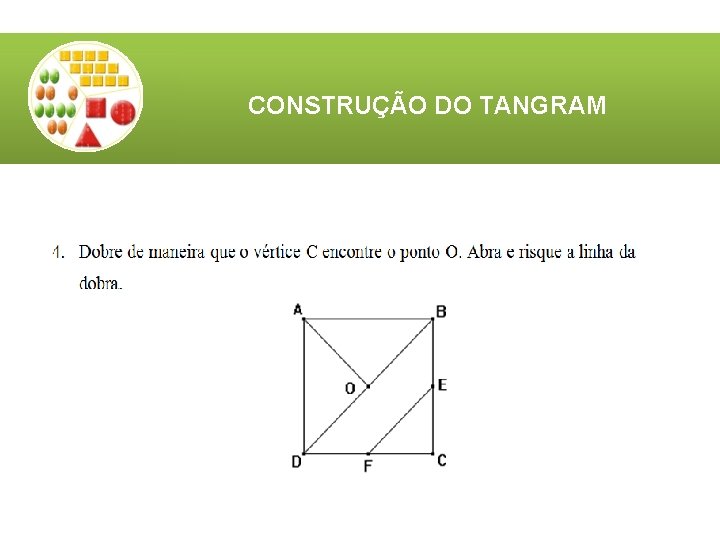 CONSTRUÇÃO DO TANGRAM CONSTRUÇÃO DO TANGRAM
