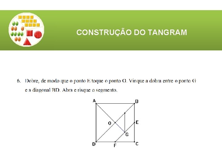 CONSTRUÇÃO DO TANGRAM CONSTRUÇÃO DO TANGRAM