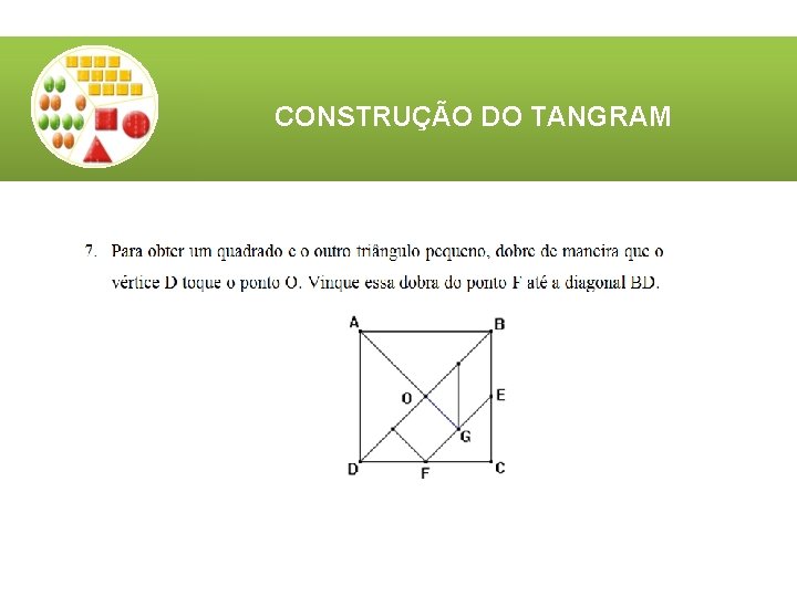 CONSTRUÇÃO DO TANGRAM CONSTRUÇÃO DO TANGRAM