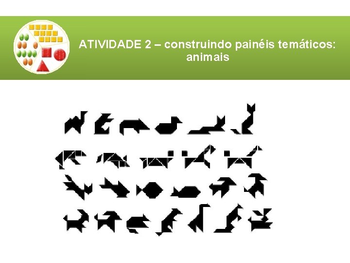 ATIVIDADE 2 – construindo painéis temáticos: animais ATIVIDADE 2 – construindo painéis temáticos: animais