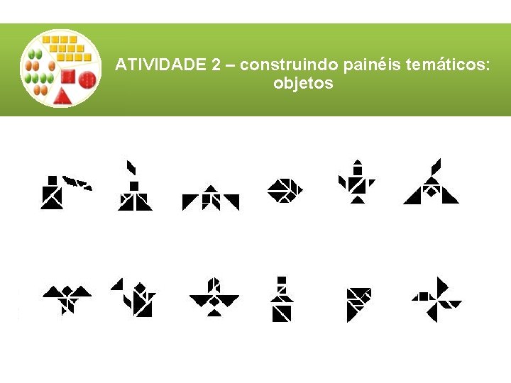 ATIVIDADE 2 – construindo painéis temáticos: objetos ATIVIDADE 2 – construindo painéis temáticos: objetos