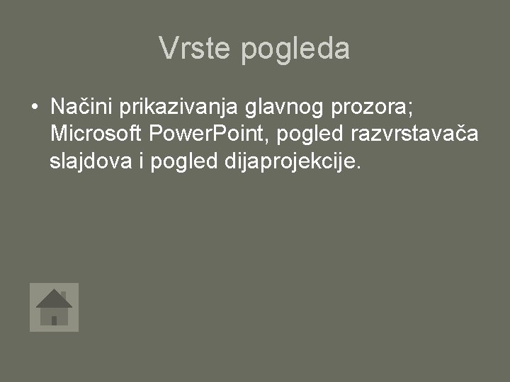 Vrste pogleda • Načini prikazivanja glavnog prozora; Microsoft Power. Point, pogled razvrstavača slajdova i