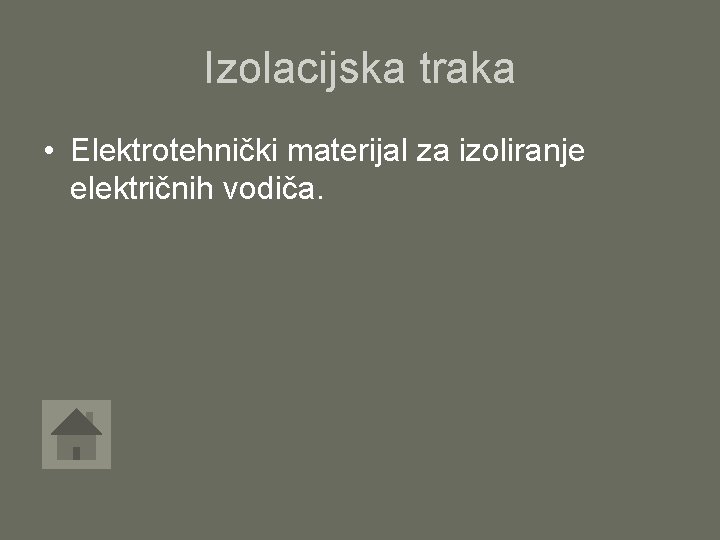 Izolacijska traka • Elektrotehnički materijal za izoliranje električnih vodiča. 