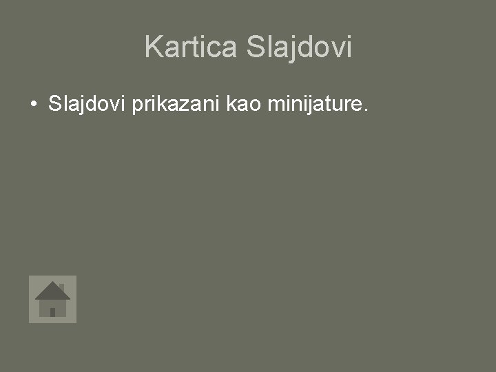 Kartica Slajdovi • Slajdovi prikazani kao minijature. 