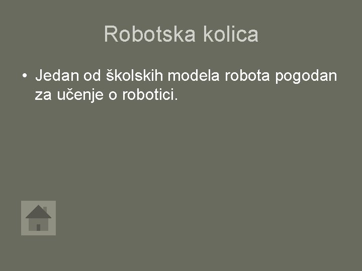 Robotska kolica • Jedan od školskih modela robota pogodan za učenje o robotici. 