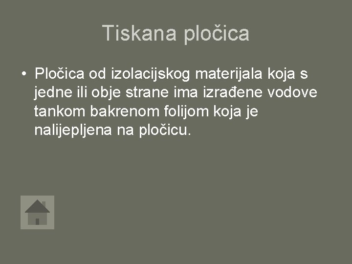 Tiskana pločica • Pločica od izolacijskog materijala koja s jedne ili obje strane ima