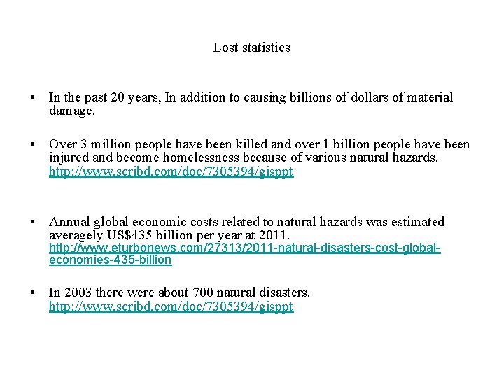 Lost statistics • In the past 20 years, In addition to causing billions of