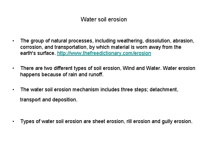 Water soil erosion • The group of natural processes, including weathering, dissolution, abrasion, corrosion,