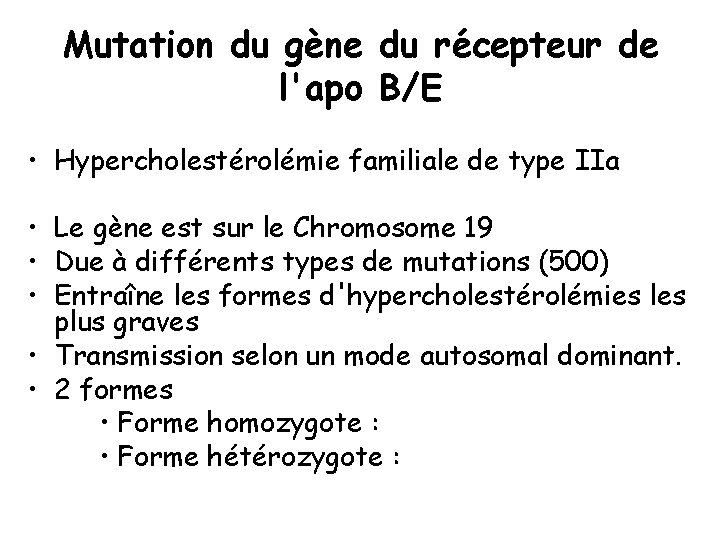 Mutation du gène du récepteur de l'apo B/E • Hypercholestérolémie familiale de type IIa