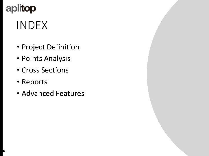 INDEX • Project Definition • Points Analysis • Cross Sections • Reports • Advanced