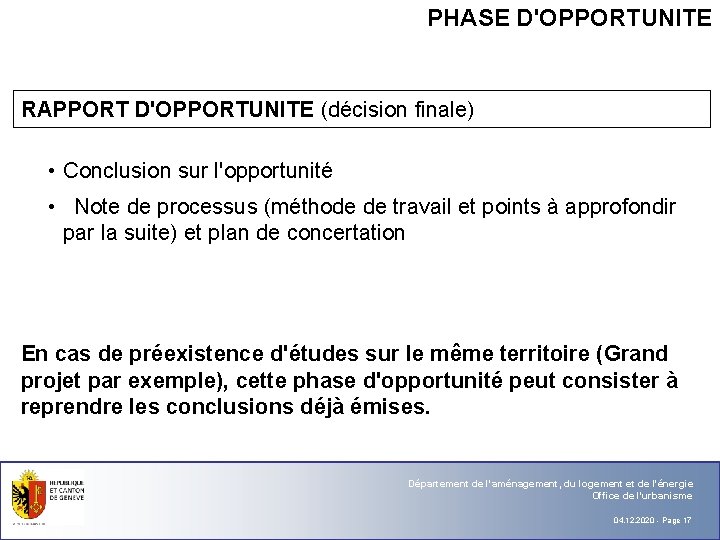 PHASE D'OPPORTUNITE RAPPORT D'OPPORTUNITE (décision finale) • Conclusion sur l'opportunité • Note de processus