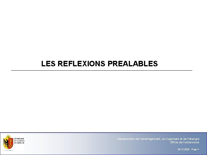 LES REFLEXIONS PREALABLES Département de l'aménagement, du logement et de l'énergie Office de l'urbanisme