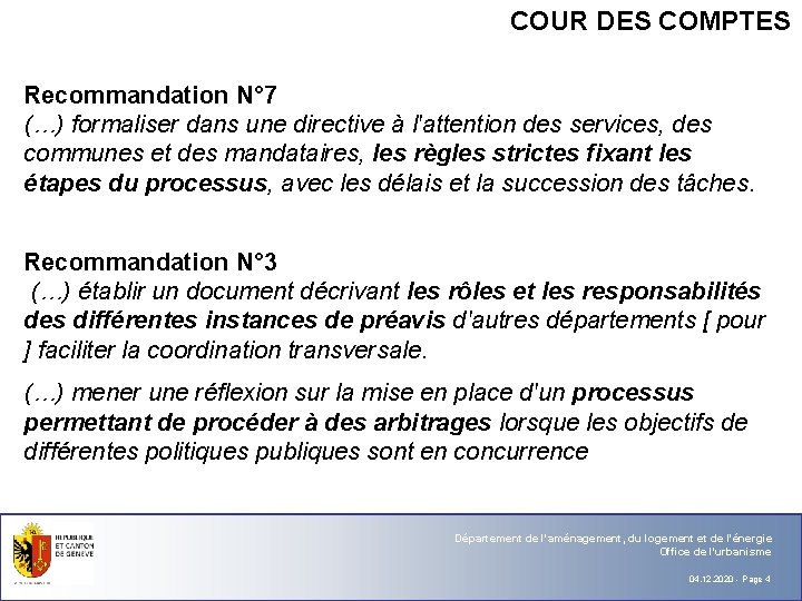 COUR DES COMPTES Recommandation N° 7 (…) formaliser dans une directive à l'attention des