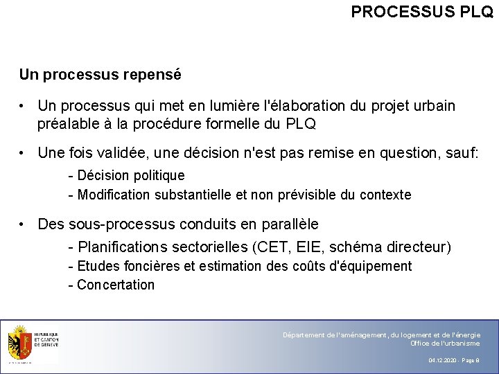 PROCESSUS PLQ Un processus repensé • Un processus qui met en lumière l'élaboration du