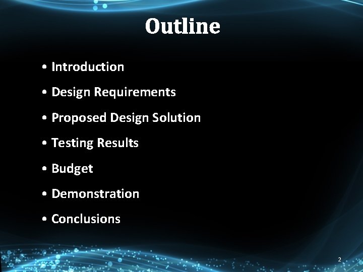 Outline • Introduction • Design Requirements • Proposed Design Solution • Testing Results •