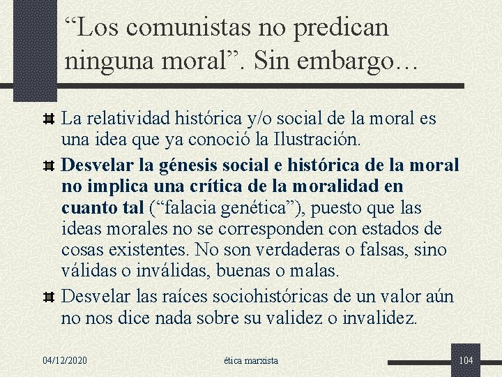 “Los comunistas no predican ninguna moral”. Sin embargo… La relatividad histórica y/o social de