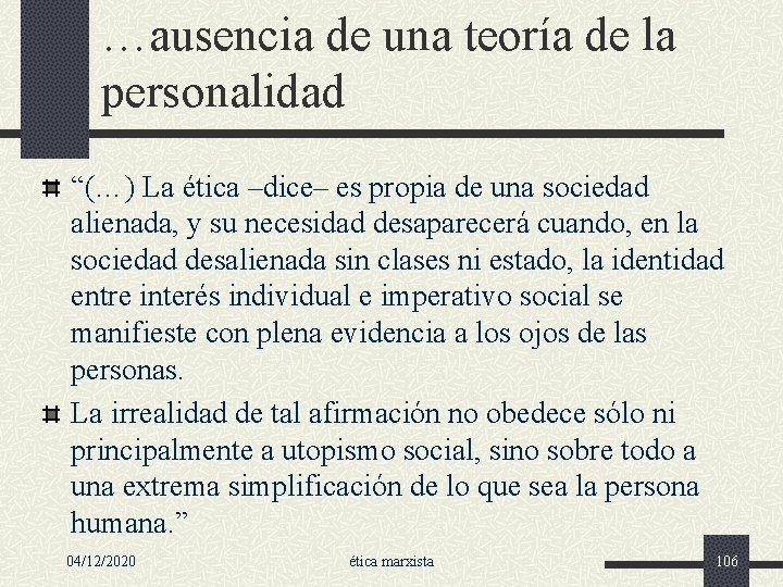 …ausencia de una teoría de la personalidad “(…) La ética –dice– es propia de