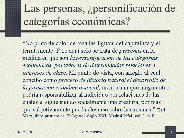 Las personas, ¿personificación de categorías económicas? “No pinto de color de rosa las figuras