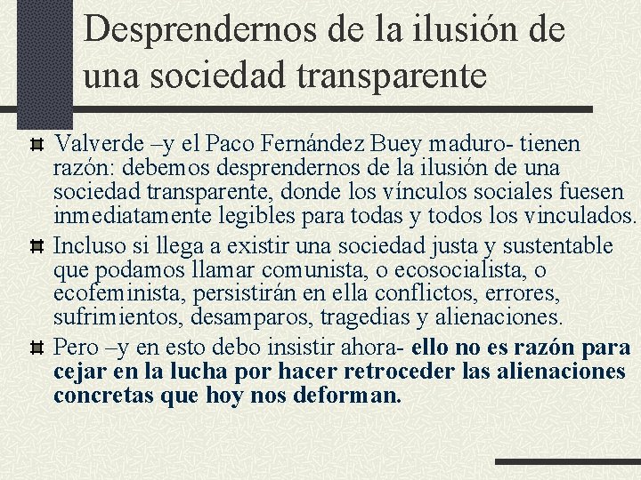 Desprendernos de la ilusión de una sociedad transparente Valverde –y el Paco Fernández Buey