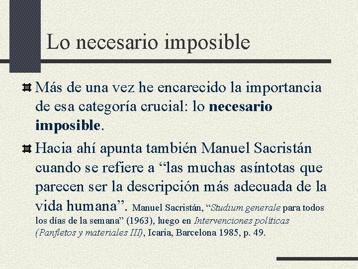 Lo necesario imposible Más de una vez he encarecido la importancia de esa categoría