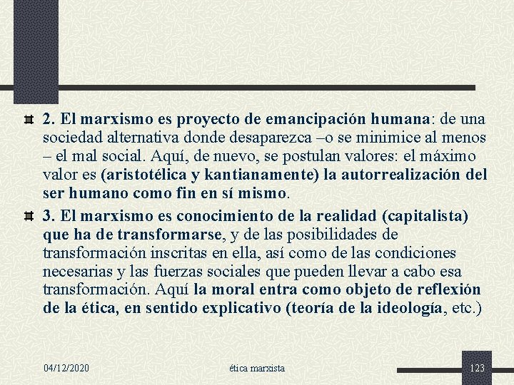 2. El marxismo es proyecto de emancipación humana: de una sociedad alternativa donde desaparezca