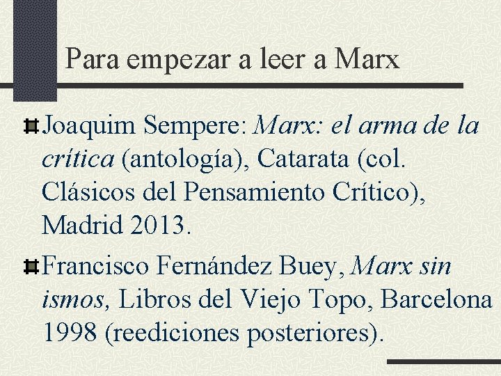 Para empezar a leer a Marx Joaquim Sempere: Marx: el arma de la crítica