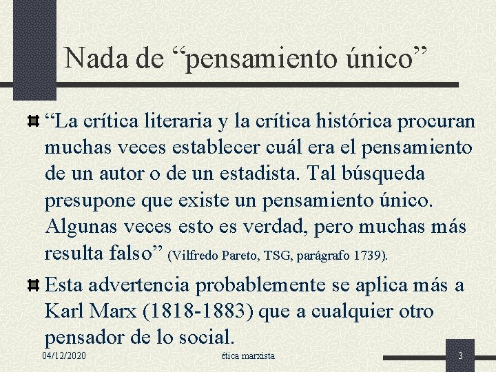 Nada de “pensamiento único” “La crítica literaria y la crítica histórica procuran muchas veces