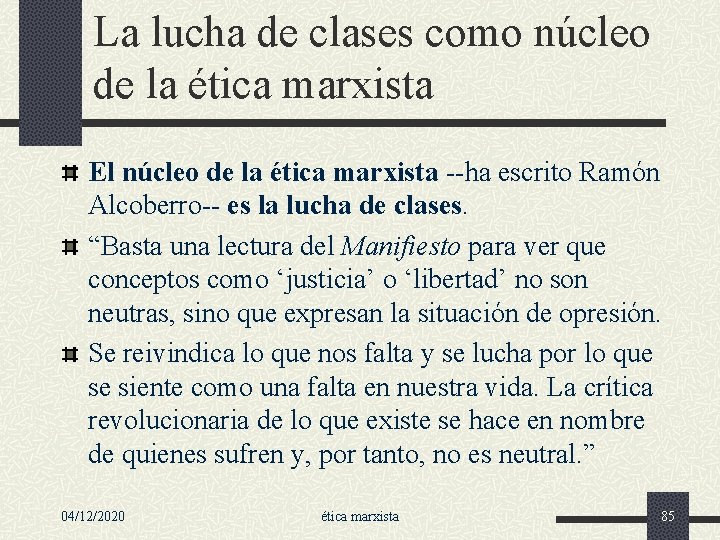 La lucha de clases como núcleo de la ética marxista El núcleo de la