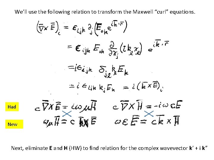 We’ll use the following relation to transform the Maxwell “curl” equations. Had New Next,